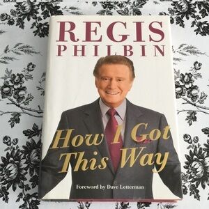Regis Philbin How I Got This Way Hardcover Book 2011 Dave Letterman Foreword